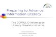The COPPUL-D Information Literacy Viewlets Initiative Preparing to Advance Information Literacy Carmen Kazakoff-Lane ACCOLEDS/DLI Training Session November.