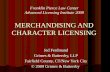 MERCHANDISING AND CHARACTER LICENSING Jed Ferdinand Grimes & Battersby, LLP Fairfield County, CT/New York City © 2009 Grimes & Battersby Franklin Pierce.