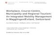 Workplace, Course Centre, Municipality and Regional Tourism: An Integrated Mobility Management in Magglingen/Evilard, Switzerland ECOMM San Sebastian,