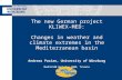 The new German project KLIWEX-MED: Changes in weather and climate extremes in the Mediterranean basin Andreas Paxian, University of Würzburg MedCLIVAR.