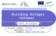Building Bridges between EQF and EHEA HEQ_Bridges Project number: Agreement number: 147635-LLP-1-2008-1-RO-EQF 2008-4520/001-001.
