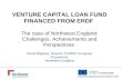 VENTURE CAPITAL LOAN FUND FINANCED FROM ERDF The case of Northwest England: Challenges, Achievements and Perspectives David Malpass, Director of ERDF European.