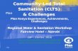 Plan © Plan Community-Led Total Sanitation (CLTS) & Challenges Plan Kenya Experiences, Achievements, Challenges Regional Water & Sanitation Workshop Fairview.