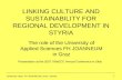1 LINKING CULTURE AND SUSTAINABILITY FOR REGIONAL DEVELOPMENT IN STYRIA The role of the University of Applied Sciences FH JOANNEUM in Graz Johannes Haas,