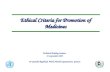 Ethical Criteria for Promotion of Medicines Technical Briefing Seminar 21 September 2005 Dr Guitelle Baghdadi, World Health Organization, Geneva.