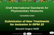 Draft International Standards for Phytosanitary Measures Consultation 2010 Submission of New Treatments for inclusion in ISPM 15 Steward: Gregory Wolff.