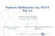 International Telecommunication Union Committed to connecting the world Tashkent, Uzbekistan, 3 April 2012 WTSA-12 Regional Preparatory Meeting Future.
