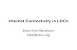 Internet Connectivity in LDCs Bram Dov Abramson bda@bazu.org.