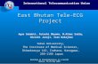 International Telecommunication Union Workshop on Standardization in E-health Geneva, 23-25 May 2003 East Bhutan Tele-ECG Project Agus Subekti, Futoshi.