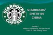 STARBUCKS’ ENTRY IN CHINA (PRESENTATION SLIDE)
