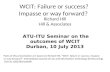 WCIT: Failure or success? Impasse or way forward? Richard Hill Hill & Associates ATU-ITU Seminar on the outcomes of WCIT Durban, 10 July 2013 Parts of.