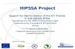 International Telecommunication Union Support for Harmonization of the ICT Policies in Sub-Sahara Africa Name of presenter HIPSSA Project.