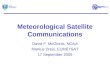 Meteorological Satellite Communications David F. McGinnis, NOAA Markus Dreis, EUMETSAT 17 September 2009.