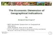 The Economic Dimension of Geographical Indications by Roland Herrmann* - WIPO Worldwide Symposium on Geographical Indications, Sofia, Bulgaria, June 10.