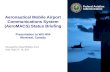 Federal Aviation Administration Aeronautical Mobile Airport Communications System (AeroMACS) Status Briefing Presentation to WG-W/4 Montreal, Canada Presented.