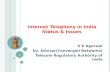 Internet Telephony in India Status & Issues V K Agarwal Dy. Advisor(Converged Networks) Telecom Regulatory Authority of India 1.