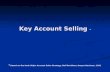 Key Account Selling * * Based on the book Major Account Sales Strategy, Neil Rackham, Harper Business, 1991.