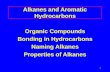 1 Alkanes and Aromatic Hydrocarbons Organic Compounds Bonding in Hydrocarbons Naming Alkanes Properties of Alkanes.