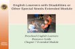 California Department of Education English Learners with Disabilities or Other Special Needs Extended Module Preschool English Learners Resource Guide.