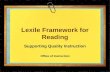 Lexile Framework for Reading Supporting Quality Instruction Office of Instruction.
