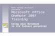 Microsoft ® Office OneNote ® 2007 Training Using your Notebook to its fullest potential Kent School District presents:
