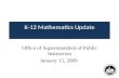 Office of Superintendent of Public Instruction January 15, 2009 K-12 Mathematics Update.
