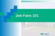 Job Fairs 101. O*NET Resource Center Provides important occupational information that can help People seeking new jobs Better Jobs First Jobs People who.