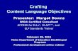 1 Crafting Content Language Objectives Presenter: Margot Downs WIDA Certified Consultant ACCESS for ELLs ®, W-APT, and ELP Standards Trainer February 28,