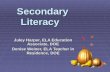 Secondary Literacy Juley Harper, ELA Education Associate, DOE Denise Weiner, ELA Teacher in Residence, DOE.