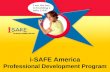 I-SAFE America Professional Development Program. Mission: To educate & empower youth to safely and responsibly take control of their Internet experience.