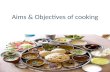 Aims & Objectives of Cooking
