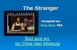 The Stranger Text and Art Text and Art by Chris Van Allsburg by Chris Van Allsburg Compiled by: Terry Sams PESTerry Sams.