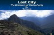 Lost City The Discovery of Machu Picchu By Ted Lewin.