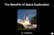 The Benefits of Space Exploration By: Austin Brewer.