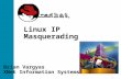 1 Linux IP Masquerading Brian Vargyas XNet Information Systems.