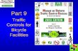 Part 9 Traffic Controls for Bicycle Facilities. 9A.03 Definitions Relating to Bicycles Adds a definition for Bicycle Facilities Removes the definition.