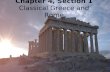 Chapter 4, Section 1 Classical Greece and Rome. Classical Greece Classical Greece means ancient Greece Greece flourished from 800 B.C. to 400 A.D. Western.