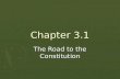 Chapter 3.1 The Road to the Constitution. Constitution Nations most important document Nations most important document Written in 1787 Written in 1787.