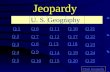 Jeopardy Q 1 Q 2 Q 3 Q 4 Q 5 Q 6Q 16Q 11Q 21 Q 7Q 12Q 17Q 22 Q 8Q 13Q 18 Q 23 Q 9 Q 14Q 19Q 24 Q 10Q 15Q 20Q 25 Final Jeopardy U. S. Geography.