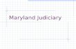 Maryland Judiciary. Arrested District Court Commissioner Circuit Court Jury District Court No jury Court of Appeals Court of Special Appeals.