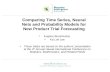 Comparing Time Series, Neural Nets and Probability Models for New Product Trial Forecasting Eugene Brusilovskiy Ka Lok Lee These slides are based on the.