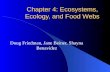 Chapter 4: Ecosystems, Ecology, and Food Webs Doug Friedman, Jane Beiner, Shayna Benavidez.