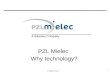 PZL Mielec Why technology? 1 Company Private. 2 PZL MIELEC – Why Technology? -New products -New operatione system -The needs for new technology and organization.