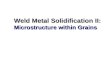 Weld Metal Solidification-2-Microstructure Within Grains[1]