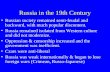 Russia in the 19th Century Russian society remained semi-feudal and backward, with much popular discontent. Russia remained isolated from Western culture.