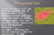 Directly after 9/11 the Taliban control 90% of Afghanistan Refuse to hand over Bin Laden or expel al-Qaeda By late 2001, CIA and special forces operatives.