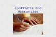 Contracts and Warranties. Why Do I Need To Know This? 1.Because you will sign thousands of contracts in your lifetime. 2.Because you will make offers.