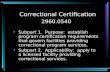 Correctional Certification 2960.0540 Subpart 1. Purpose: establish program certification requirements that govern facilities providing correctional program.