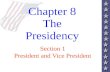 Chapter 8 The Presidency Section 1 President and Vice President.