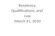 Residency, Qualifications, and Law March 31, 2010.
